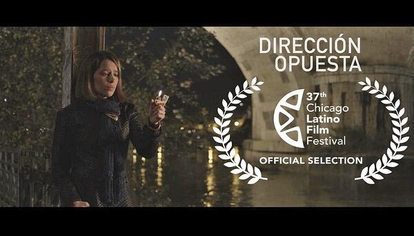 CHICAGO LATINO FILM FESTIVAL SELECCIÓN OFICIAL DIRECCIÓN OPUESTA