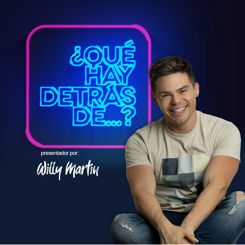 ¿Qué Hay Detrás De…? de Willy Martin regresa con un nuevo formato