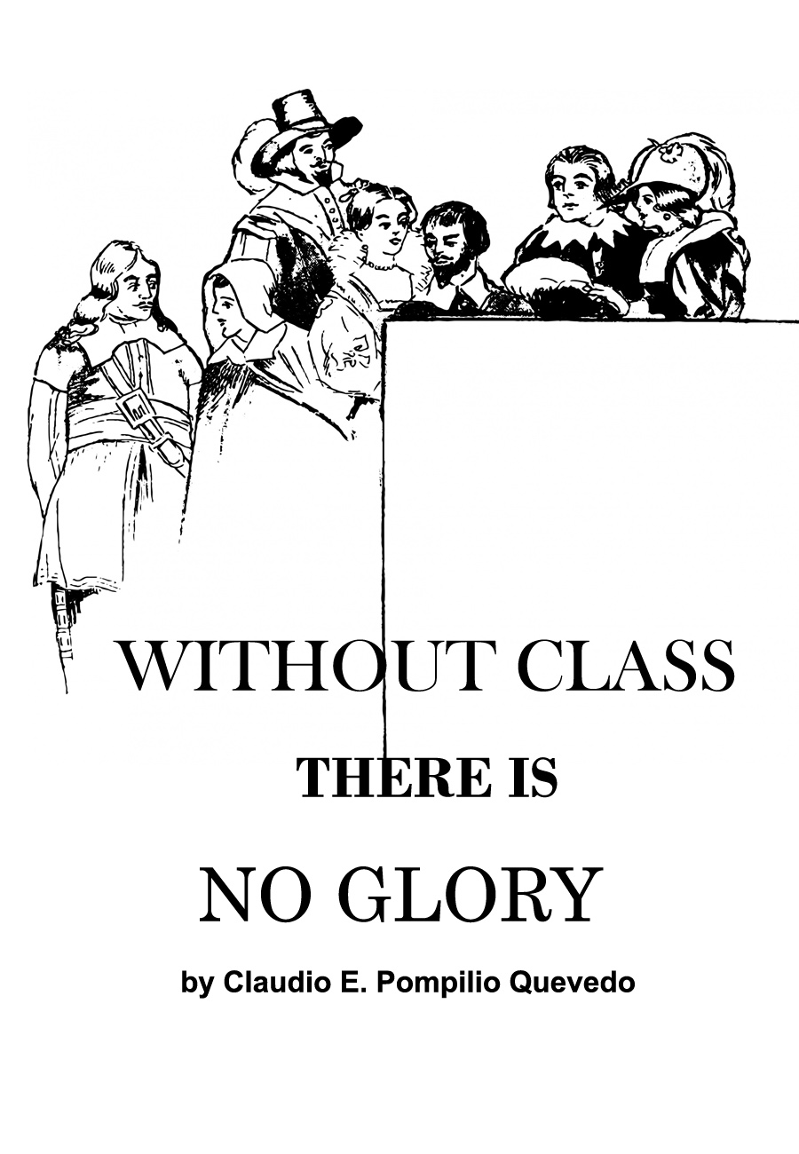 WHITHOUT CLASS THERE IS NOT GLORY by Claudio Emilio Pompilio Quevedo