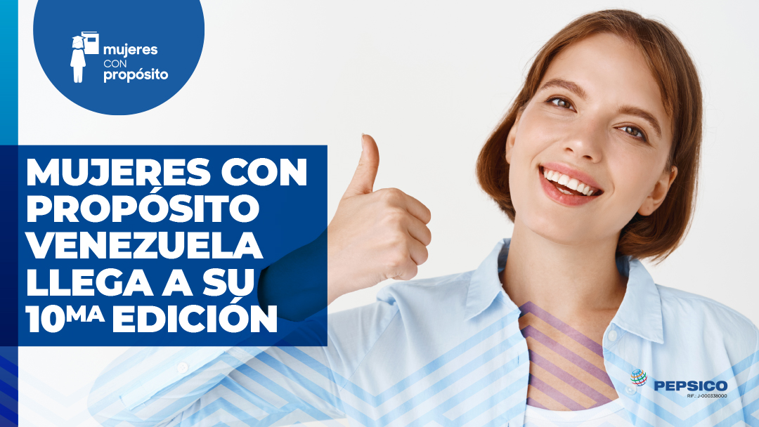 El programa “Mujeres con Propósito” de PepsiCo Venezuela llega a su 10ma Edición