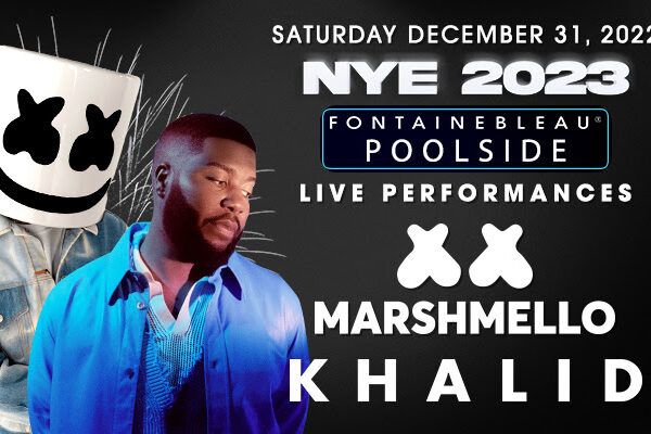 MARSHMELLO Y KHALID PREPARADOS PARA LA NOCHE DE FIN DE AÑO EN EL FONTAINEBLEAU DE MIAMI BEACH