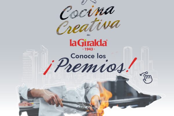 Alimentos La Giralda y Chef Campus Culinary Institute anuncian los premios del “Concurso Cocina Creativa” en su 6ta edición