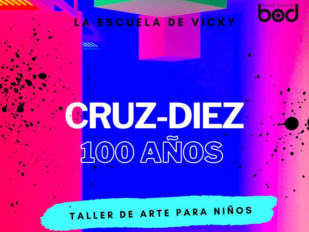 Esta semana en el Centro Cultural BOD: Conferencia – ENCUENTROS INMATERIALES – JESÚS SOTO, UNA MIRADA PERIODÍSTICA / Taller de arte para niños – CRUZ-DIEZ 100 AÑOS / Teatro – DRAGONES / Teatro – EL CHOQUE / Exposición – INMATERIALES