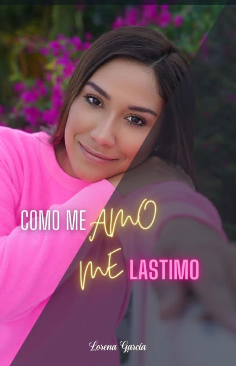 Lorena García lanza “Como me amo, me lastimo”