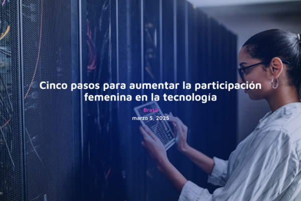 Cinco pasos para aumentar la participación femenina en la tecnología