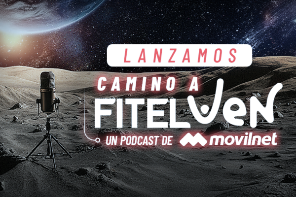 Movilnet lanza el podcast ‘Camino a Fitelven’: una antesala al evento tecnológico del año