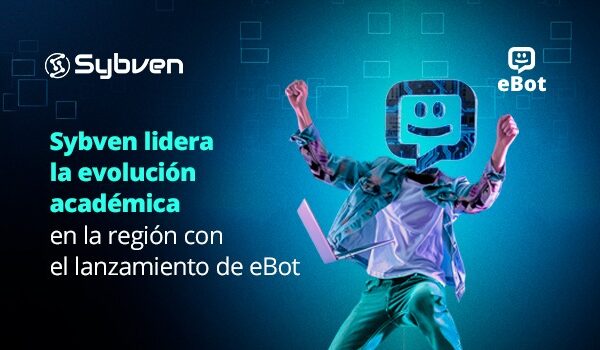 Sybven lidera la evolución académica en la región con el lanzamiento de eBot