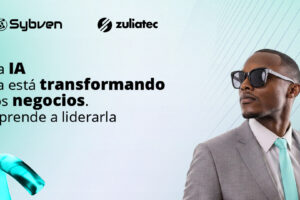 La IA ya está transformando los negocios. Aprende a liderarla con Sybven y Zuliatec